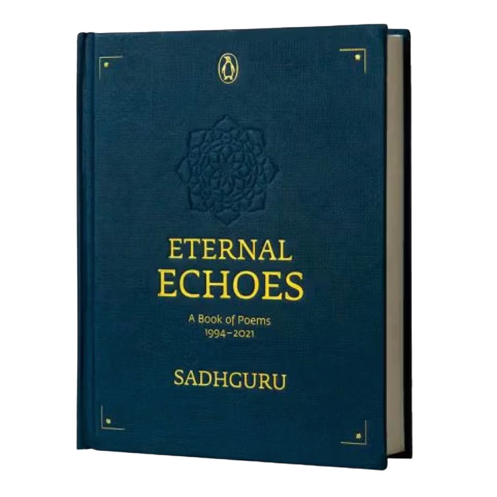 Eternal Echoes - A Book Of Poems (1994-2021) by Sadhguru